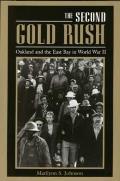 Second Gold Rush Oakland & the East Bay in World War II