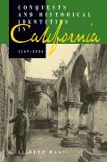 Conquests & Historical Identities in California 1769 1936