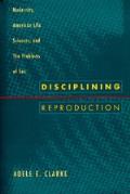 Disciplining Reproduction Modernity Amer