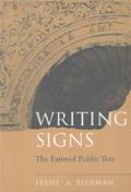 Writing Signs: The Fatimid Public Text