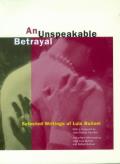 Unspeakable Betrayal Selected Writings O
