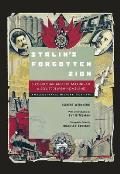 Stalin's Forgotten Zion: Birobidzhan and the Making of a Soviet Jewish Homeland: An Illustrated History, 1928a 1996