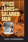 Office Ladies and Salaried Men: Power, Gender, and Work in Japanese Companies