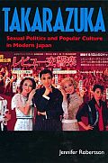 Takarazuka Sexual Politics & Popular C