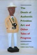Death of Authentic Primitive Art & Other Tales of Progress