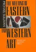 Meeting of Eastern & Western Art Revised & Expanded Edition