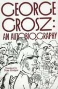 George Grosz An Autobiography