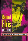 Refried Elvis The Rise of the Mexican Counterculture
