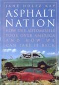 Asphalt Nation How The Automobile Took Over America & How To Take It Back