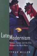 Late Modernism Politics Fiction Arts Between World Wars