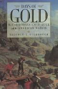 Days of Gold California Gold Rush & the American Nation