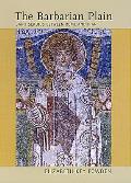 The Barbarian Plain: Saint Sergius Between Rome and Iran Volume 28