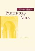 Paulinus of Nola: Life, Letters, and Poems Volume 27