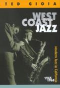 West Coast Jazz Modern Jazz in California 1945 1960