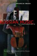 History of Russian Music From Kamarinskaya to Babi Yar