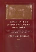 Jews in the Mediterranean Diaspora: From Alexander to Trajan (323 Bce-117 Ce) Volume 33