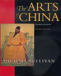 Arts Of China 4th Edition Expanded & Revised
