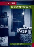 Living Downtown The History of Residential Hotels in the United States
