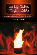 Earthly Bodies Magical Selves Contemporary Pagans & the Search for Community