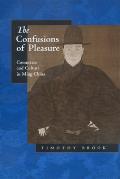 Confusions of Pleasure Commerce & Culture in Ming China