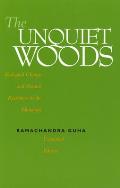 The Unquiet Woods: Ecological Change and Peasant Resistance in the Himalaya