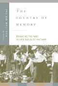 The Country of Memory: Remaking the Past in Late Socialist Vietnam Volume 3