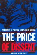 Price of Dissent Testimonies Political Repression America
