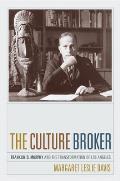 The Culture Broker: Franklin D. Murphy and the Transformation of Los Angeles