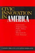 Civic Innovation in America Community Empowerment Public Policy & the Movement for Civic Renewal