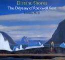 Distant Shores the Odyssey of Rockwell Kent