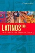 Latinos Inc The Marketing & Making of a People