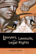 Lawyers Lawsuits & Legal Rights The Battle Over Litigation in American Society