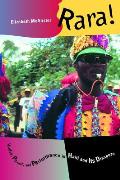 Rara Vodou Power & Performance in Haiti & Its Diaspora