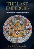 The Last Emperors: A Social History of Qing Imperial Institutions