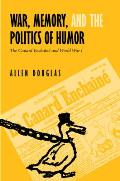 War, Memory, and the Politics of Humor: The Canard Encha?n? and World War I