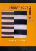The Body/Body Problem: Selected Essays