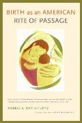 Birth As An American Rite Of Passage 2nd Edition