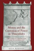 Money and the Corrosion of Power in Thucydides: The Sicilian Expedition and Its Aftermath