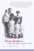 Sweet Bamboo: A Memoir of a Chinese American Family