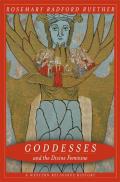 Goddesses & the Divine Feminine A Western Religious History