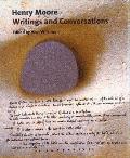 Henry Moore: Writings and Conversations