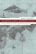 Mapping Early Modern Japan: Space, Place, and Culture in the Tokugawa Period, 1603-1868 Volume 7