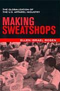 Making Sweatshops The Globalization of the U S Apparel Industry