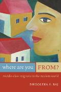 Where Are You From?: Middle-Class Migrants in the Modern World