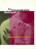 Unspeakable Betrayal Selected Writings of Luis Buauel
