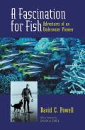 A Fascination for Fish: Adventures of an Underwater Pioneer Volume 3