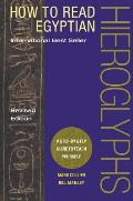 How to Read Egyptian Hieroglyphs A Step By Step Guide to Teach Yourself Revised Edition