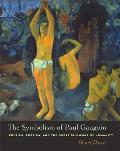 The Symbolism of Paul Gauguin: Erotica, Exotica, and the Great Dilemmas of Humanity