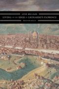 Living on the Edge in Leonardos Florence Selected Essays