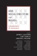 Self, Social Structure, and Beliefs: Explorations in Sociology